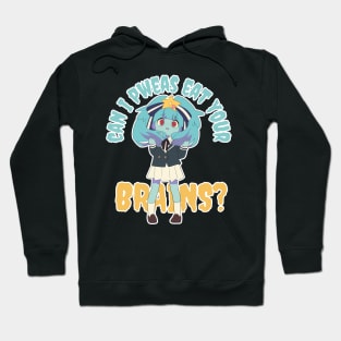 Can I Pweas Eat Your Brains Hoodie